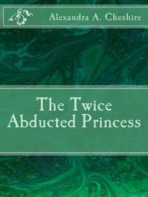 cover image of The Twice Aducted Princess